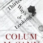 Colum McCann, Thirteen Ways of Looking