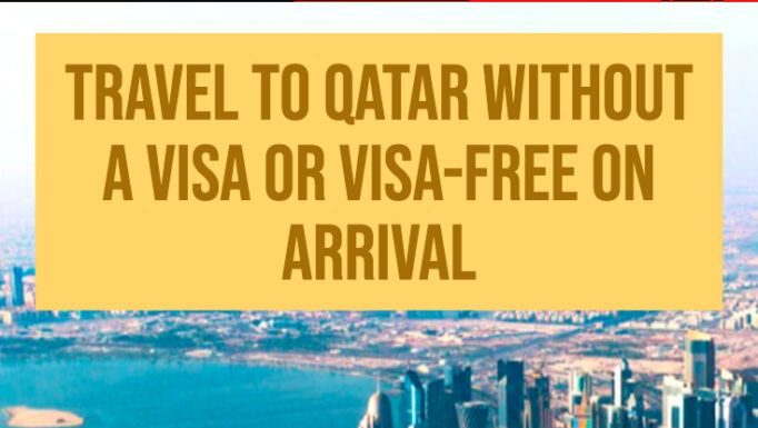 Travel to Qatar Without a Visa or Visa-Free on Arrival (Important Information)