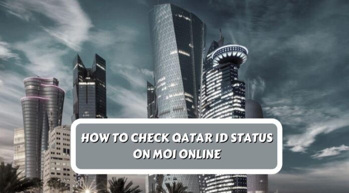 How To Check Qatar ID Status On MOI Online – 2023