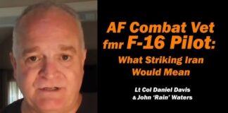 AF Combat Vet F-16 Pilot: What it Means to Strike Iran /Lt Col Daniel Davis & John Waters